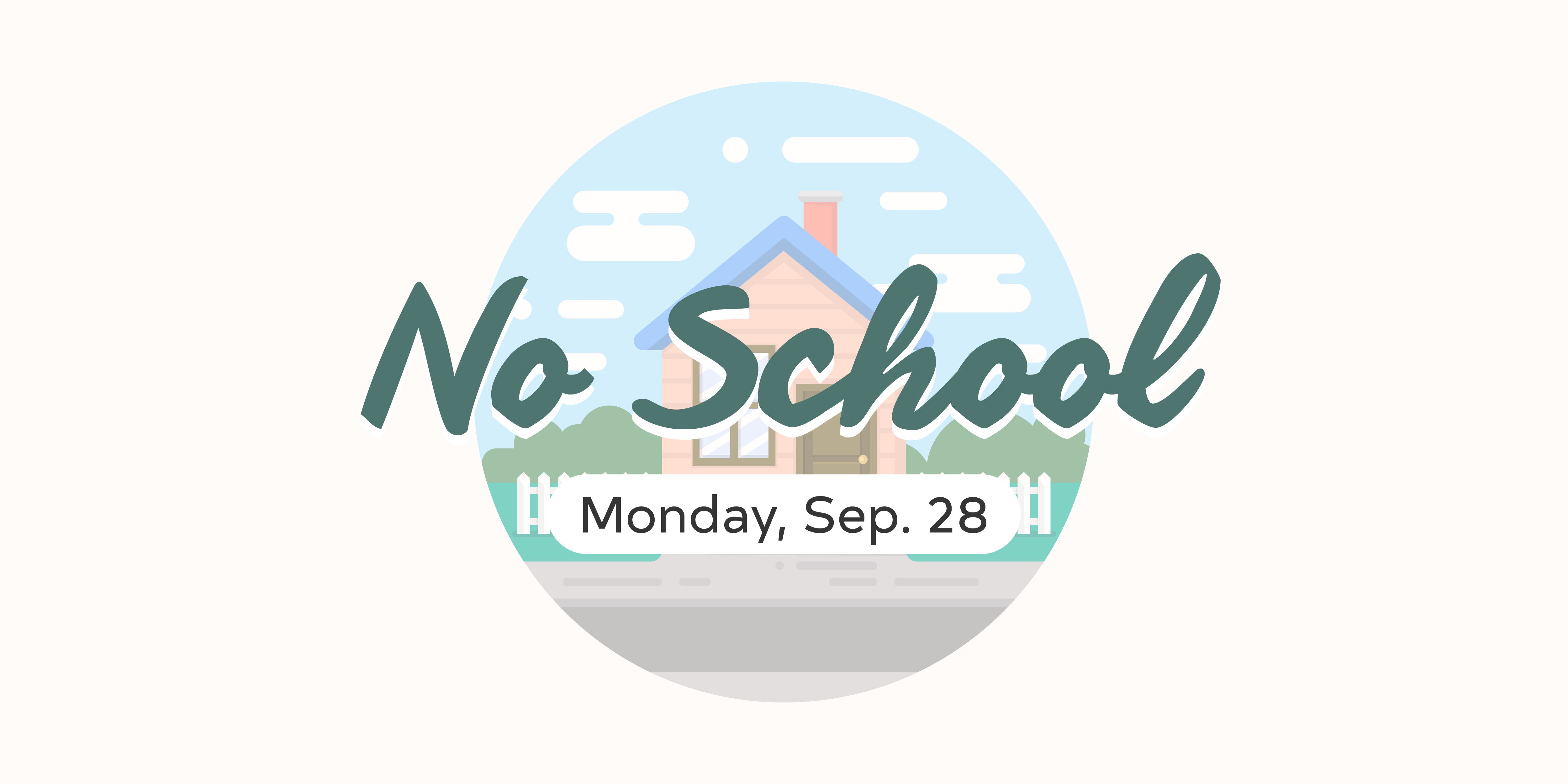 No School - Monday, Sep. 28